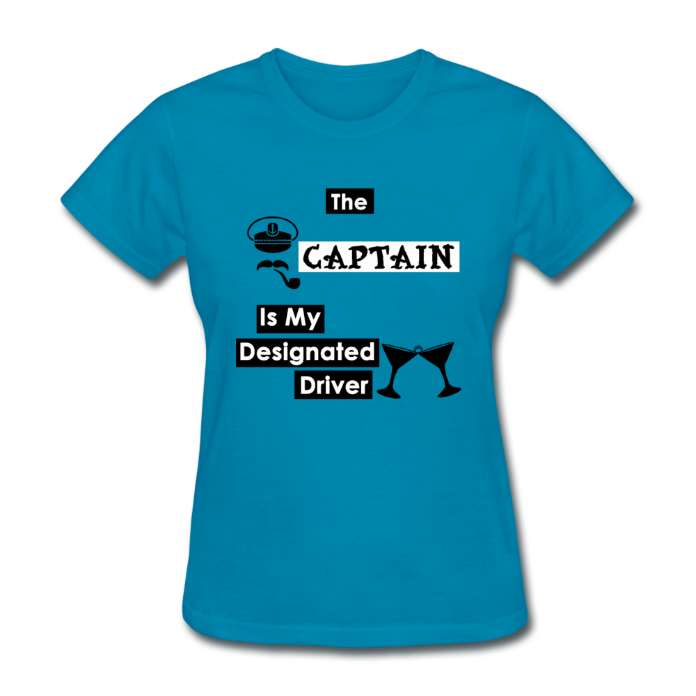"The Captain Is My Designated Driver" - Women's T-Shirt-CruiseHabit