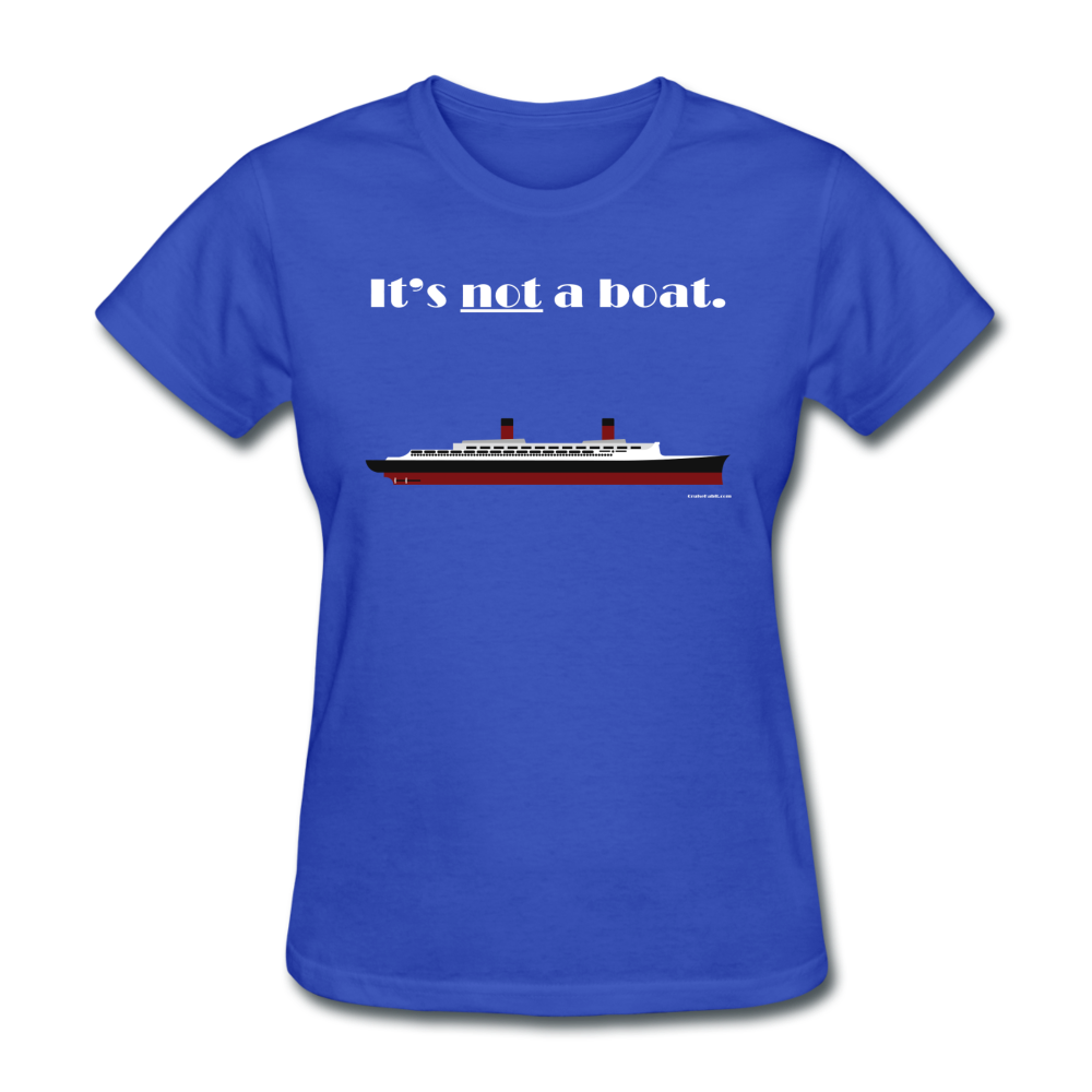 "It's Not a Boat" (Ocean Liner Design) - Women's T-Shirt-CruiseHabit