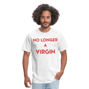 No Longer a Virgin T-Shirt - white