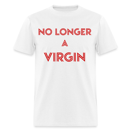 No Longer a Virgin T-Shirt - white