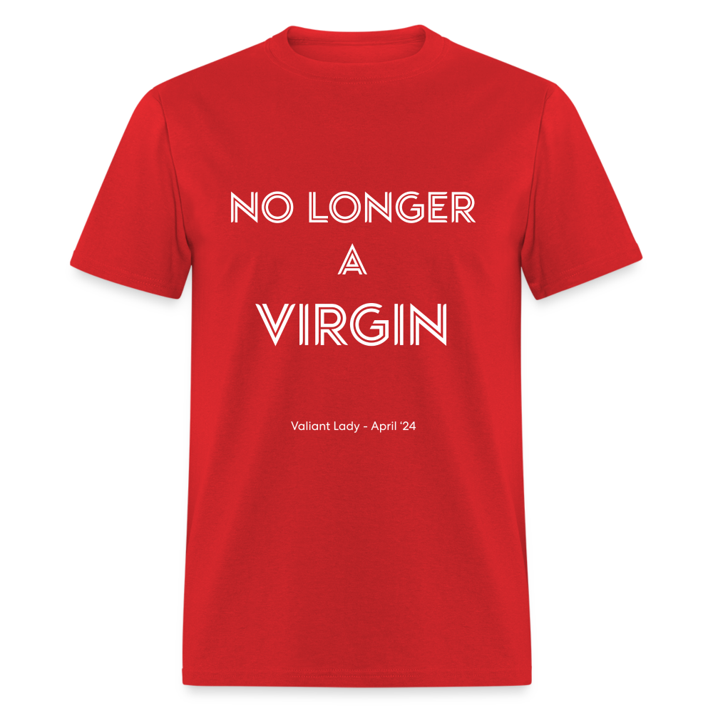 No Longer a Virgin T-Shirt - April 2024 Group - red