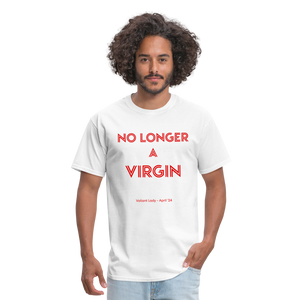 No Longer a Virgin T-Shirt - April 2024 Group - white