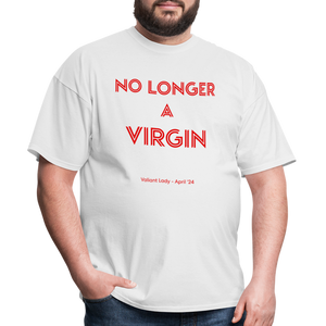 No Longer a Virgin T-Shirt - April 2024 Group - white
