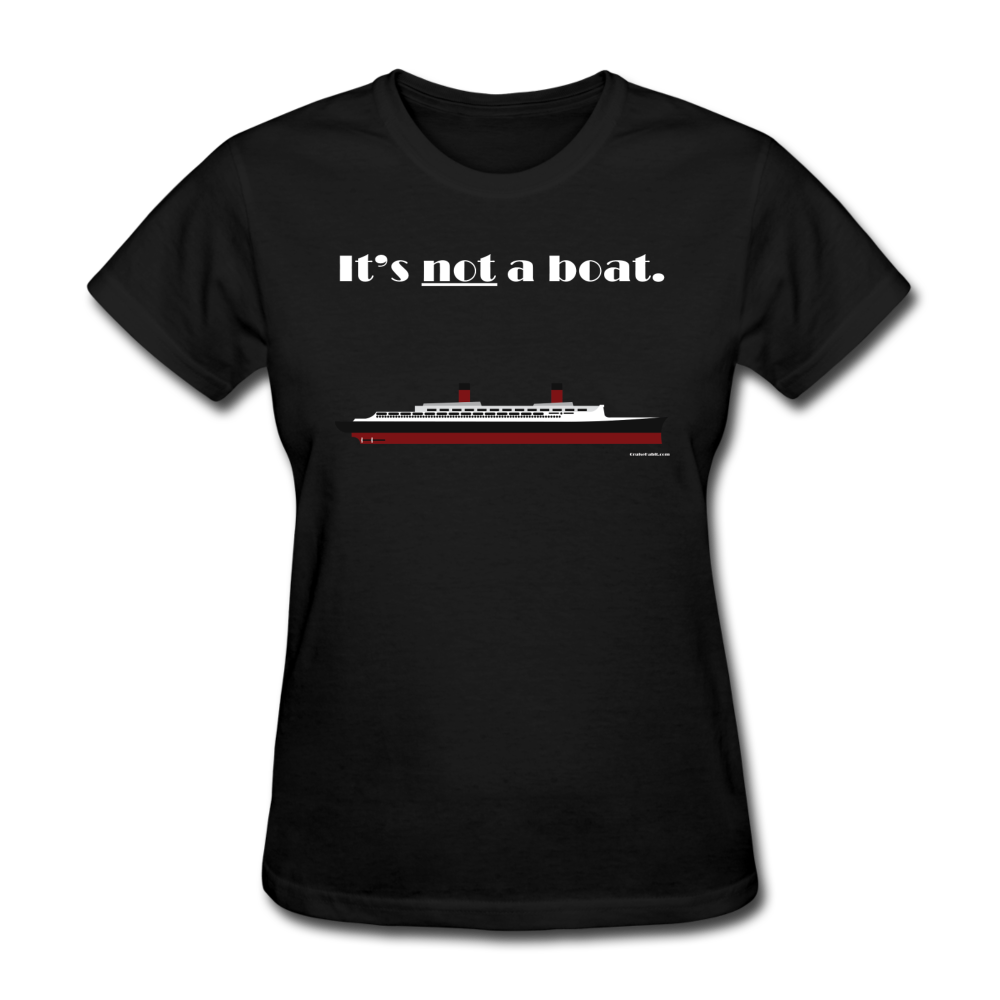 "It's Not a Boat" (Ocean Liner Design) - Women's T-Shirt-CruiseHabit
