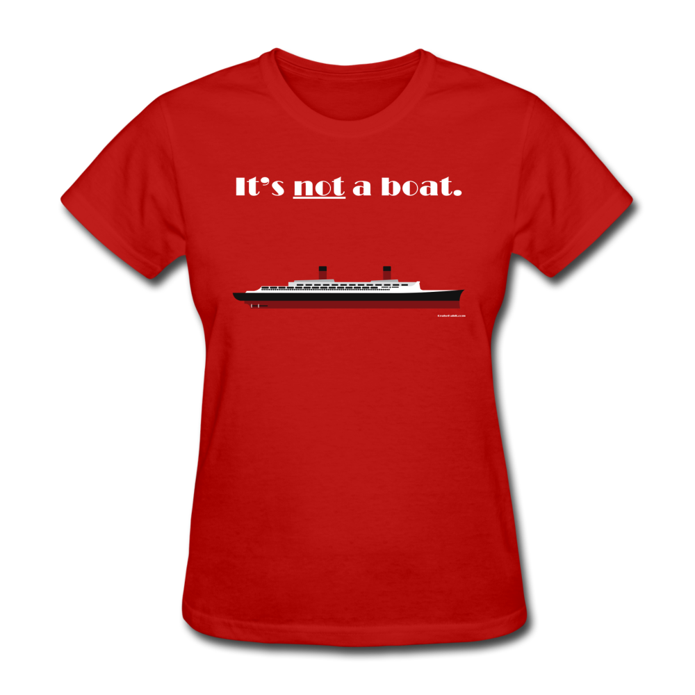 "It's Not a Boat" (Ocean Liner Design) - Women's T-Shirt-CruiseHabit