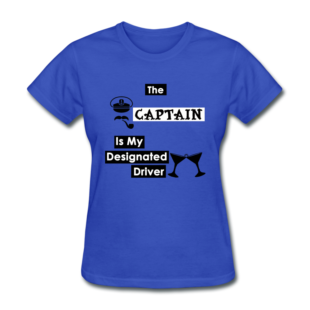 "The Captain Is My Designated Driver" - Women's T-Shirt-CruiseHabit