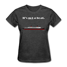 Load image into Gallery viewer, &quot;It&#39;s Not a Boat&quot; (Ocean Liner Design) - Women&#39;s T-Shirt-CruiseHabit