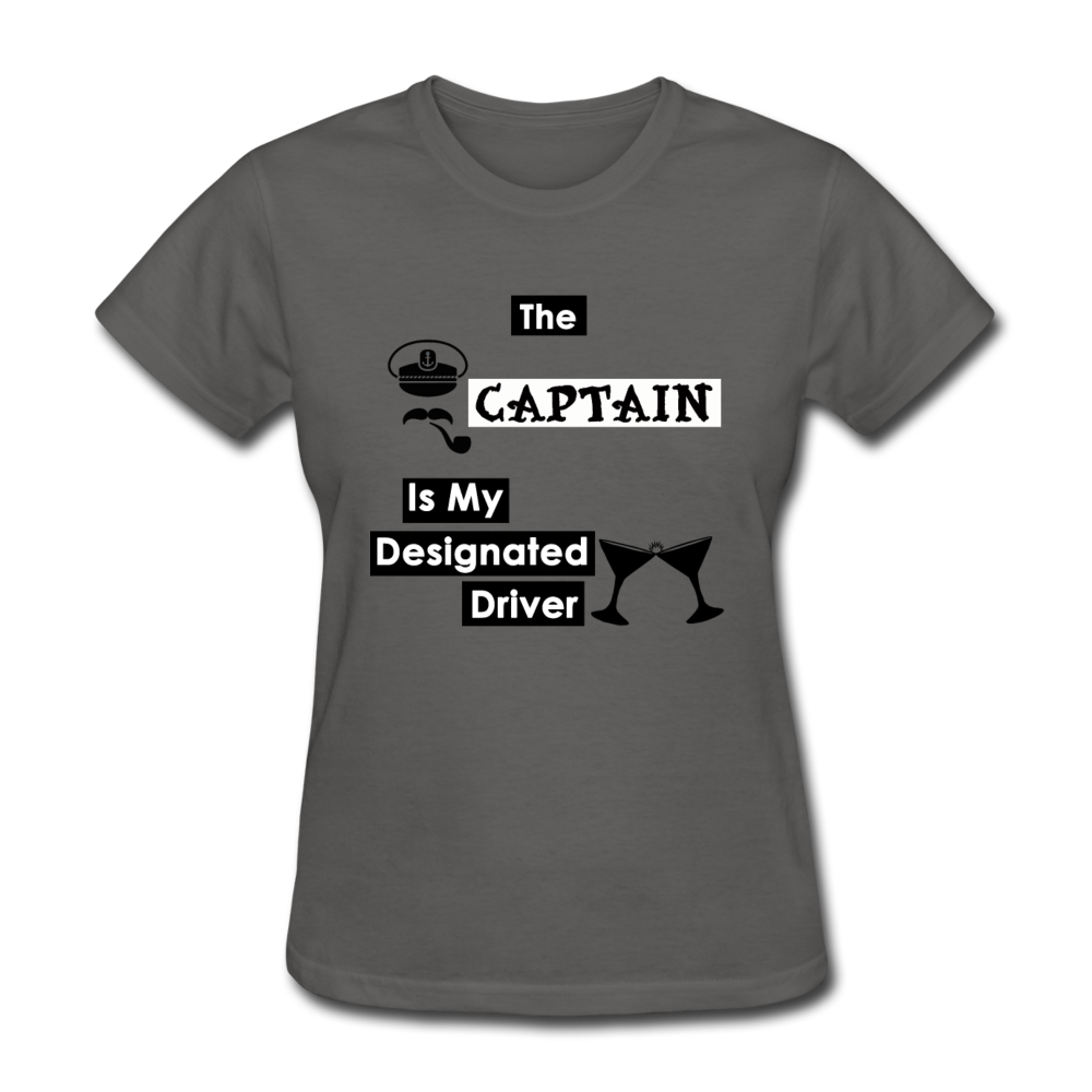 "The Captain Is My Designated Driver" - Women's T-Shirt-CruiseHabit