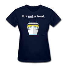 Load image into Gallery viewer, &quot;It&#39;s Not a Boat&quot; (Cruise Ship Style) - Women&#39;s T-Shirt-CruiseHabit