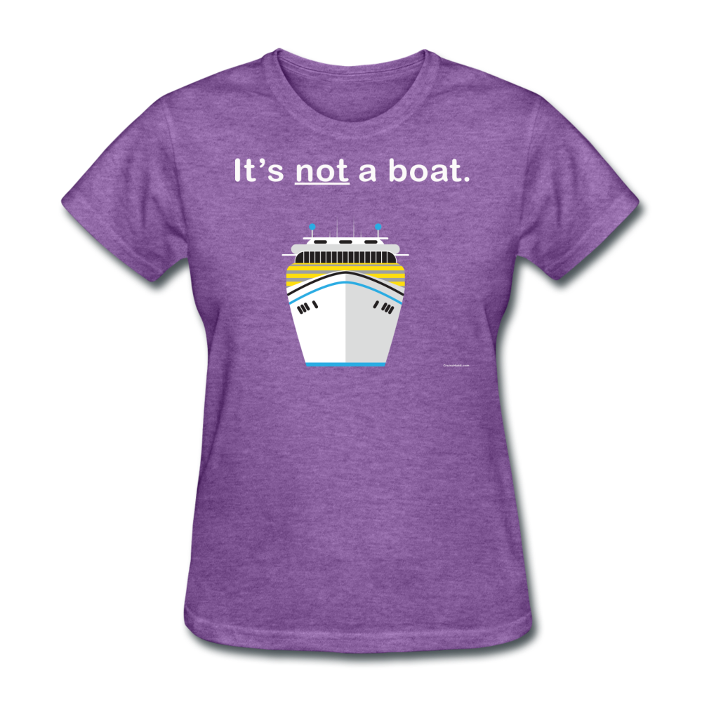 "It's Not a Boat" (Cruise Ship Style) - Women's T-Shirt-CruiseHabit