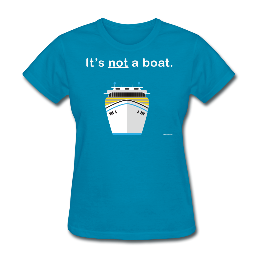 "It's Not a Boat" (Cruise Ship Style) - Women's T-Shirt-CruiseHabit