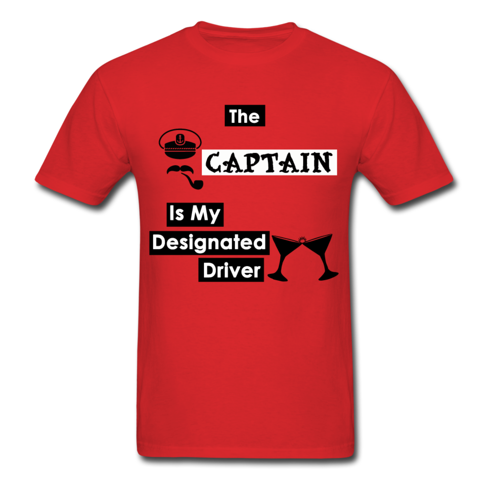 "The Captain Is My Designated Driver" - Men's T-Shirt-CruiseHabit