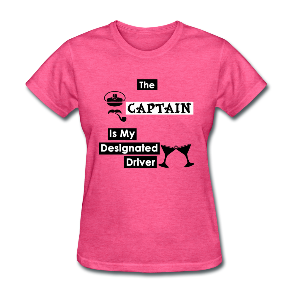 "The Captain Is My Designated Driver" - Women's T-Shirt-CruiseHabit