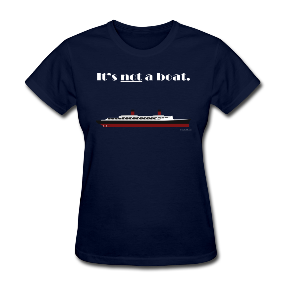 "It's Not a Boat" (Ocean Liner Design) - Women's T-Shirt-CruiseHabit