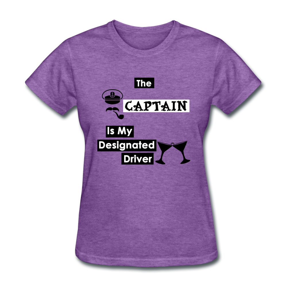 "The Captain Is My Designated Driver" - Women's T-Shirt-CruiseHabit