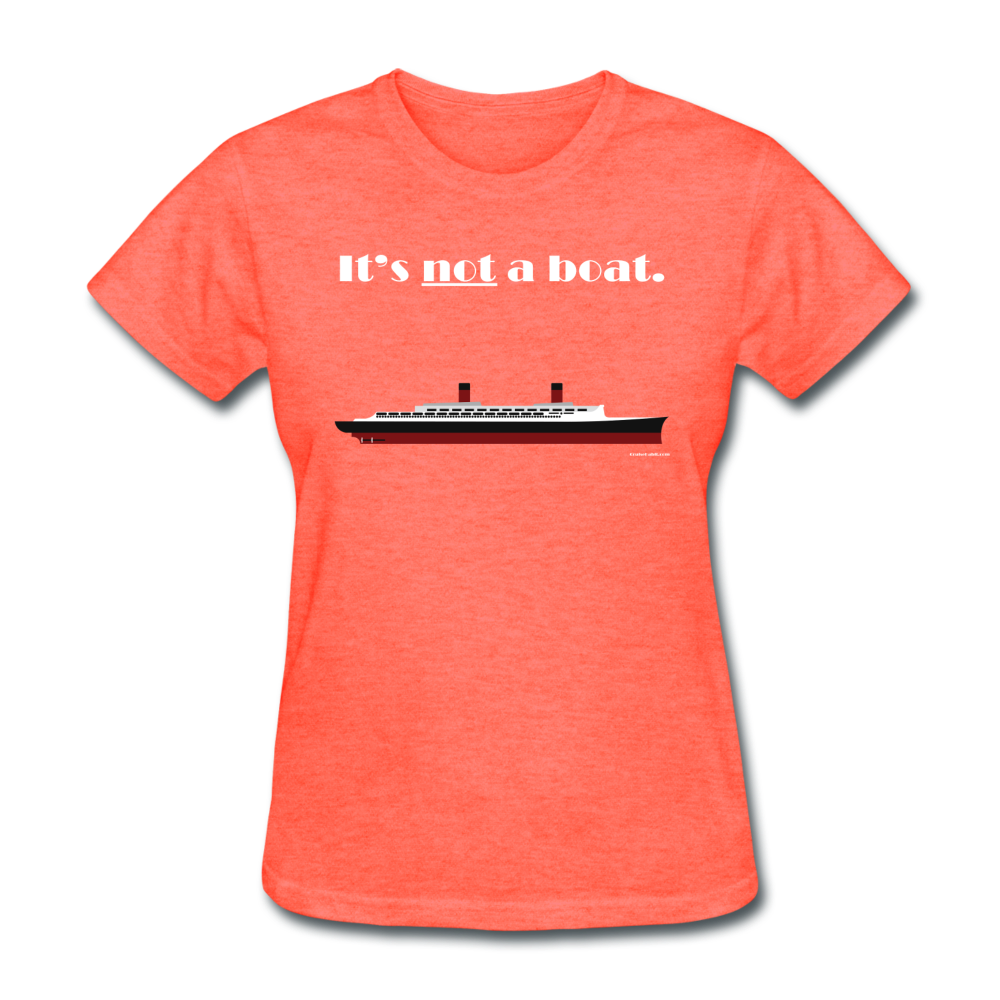 "It's Not a Boat" (Ocean Liner Design) - Women's T-Shirt-CruiseHabit