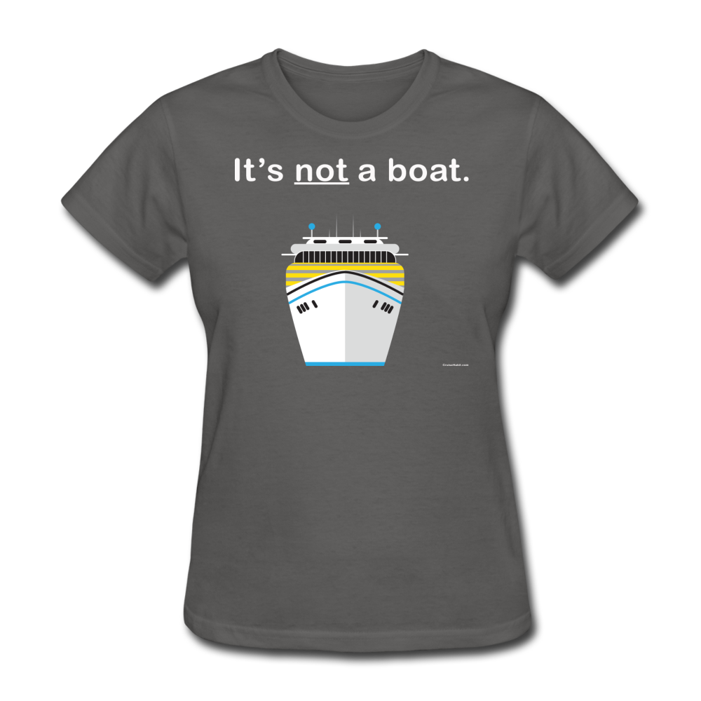 "It's Not a Boat" (Cruise Ship Style) - Women's T-Shirt-CruiseHabit