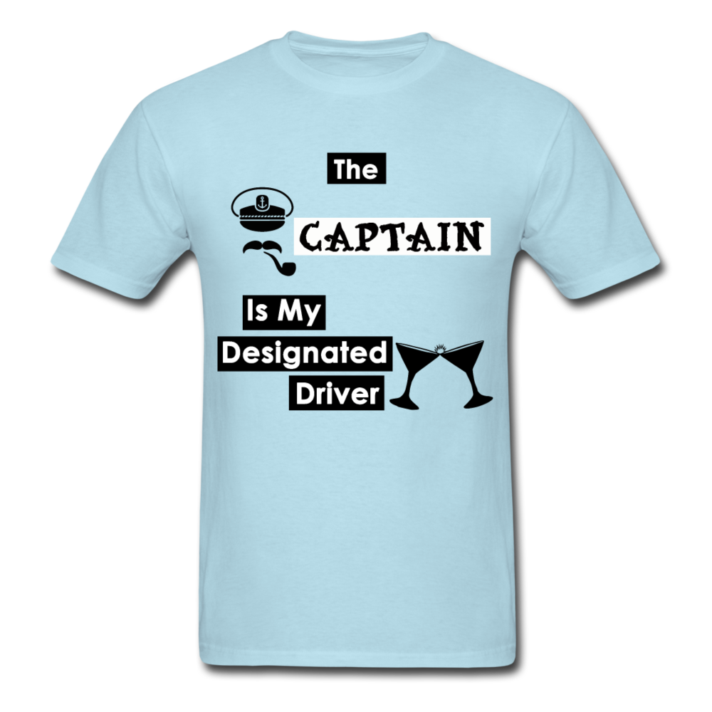 "The Captain Is My Designated Driver" - Men's T-Shirt-CruiseHabit