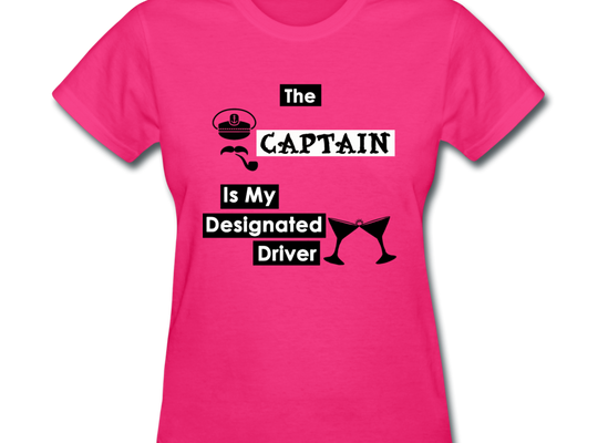 "The Captain Is My Designated Driver" - Women's T-Shirt-CruiseHabit