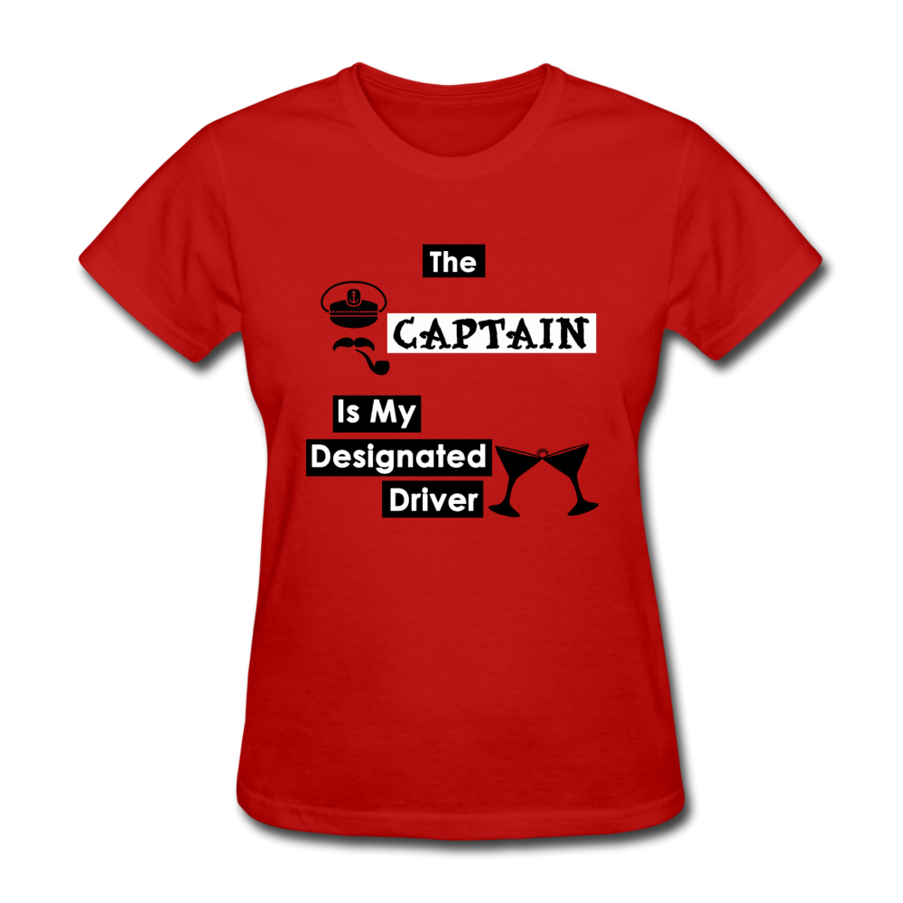"The Captain Is My Designated Driver" - Women's T-Shirt-CruiseHabit